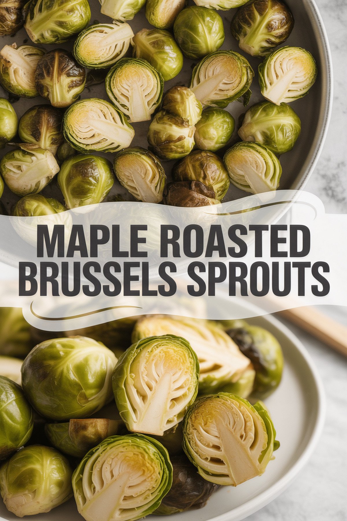 Maple Roasted Brussels Sprouts recipe idea in stylish layout