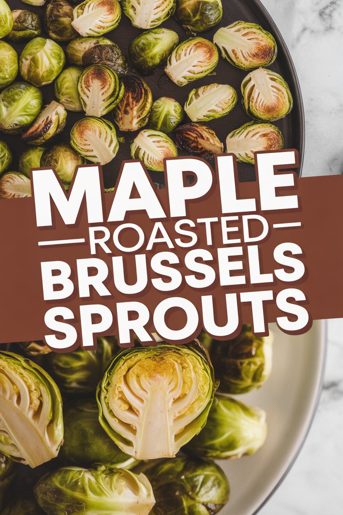 Maple Roasted Brussels Sprouts recipe idea in stylish layout