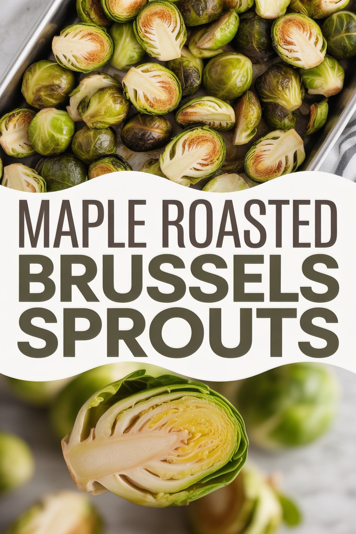 Maple Roasted Brussels Sprouts recipe idea in stylish layout