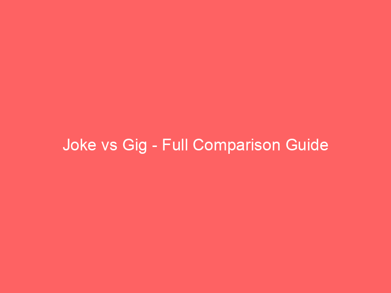 Read more about the article Joke vs Gig – Full Comparison Guide