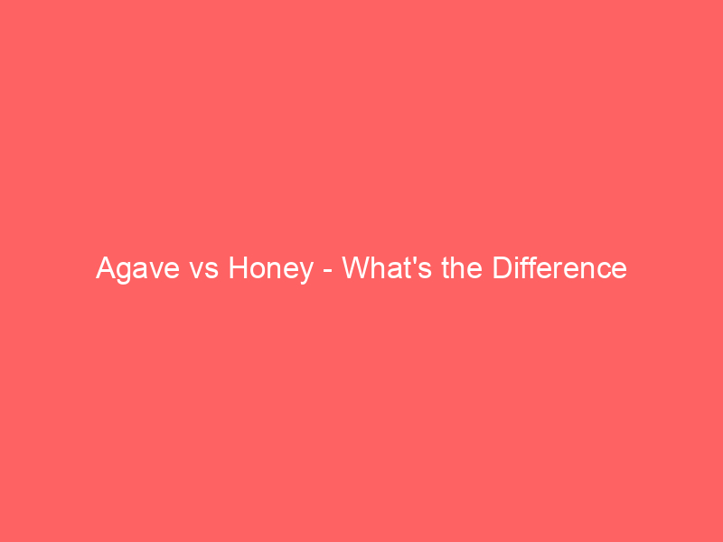 Read more about the article Agave vs Honey – What’s the Difference