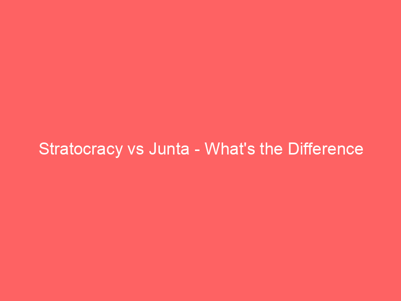 Read more about the article Stratocracy vs Junta – What’s the Difference